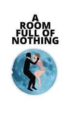 A Room Full of Nothing