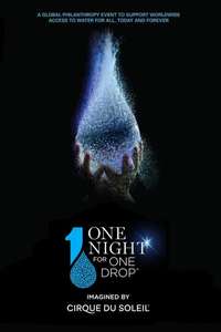 One Night for One Drop: Imagined by Cirque du Soleil - Poster