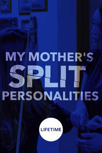 My Mother’s Split Personalities - Poster