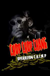 Chop Chop Chang: Operation C.H.I.M.P - Poster