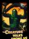 The Creature Walks Among Us