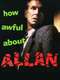 How Awful About Allan