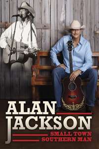 Alan Jackson: Small Town Southern Man - Poster