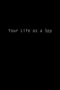 Your Life as a Spy - Poster