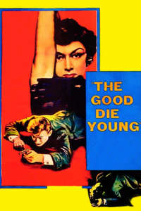 The Good Die Young - Posters