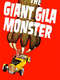 The Giant Gila Monster