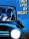 They Live by Night