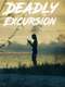 Deadly Excursion