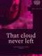 That Cloud Never Left