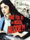 Are You in the House Alone?