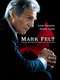Mark Felt: The Man Who Brought Down the White House