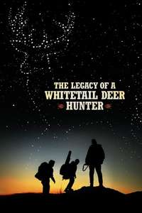 The Legacy of a Whitetail Deer Hunter - Poster
