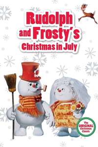 Rudolph and Frosty's Christmas in July - Poster