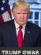 Trump @War