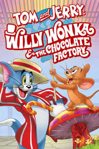 Tom and Jerry: Willy Wonka and the Chocolate Factory - Poster