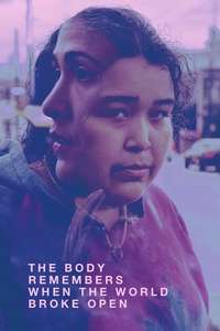 The Body Remembers When the World Broke Open - Poster