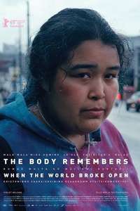The Body Remembers When the World Broke Open - Poster