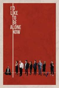 I'd Like to Be Alone Now - Poster