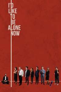 I'd Like to Be Alone Now - Poster