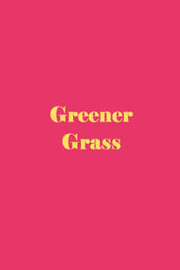 Greener Grass - Posters