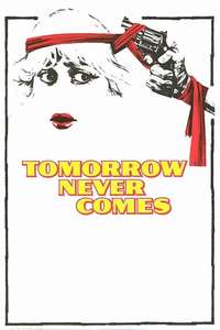 Tomorrow Never Comes - Poster