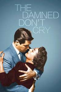 The Damned Don't Cry - Poster