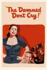The Damned Don't Cry - Poster