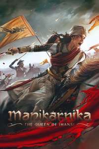 Manikarnika: The Queen of Jhansi - Poster