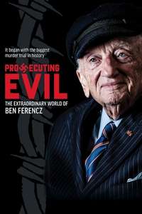 Prosecuting Evil: The Extraordinary World of Ben Ferencz - Poster
