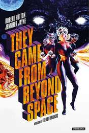 They Came from Beyond Space