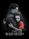 The Bad Seed