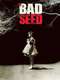 The Bad Seed