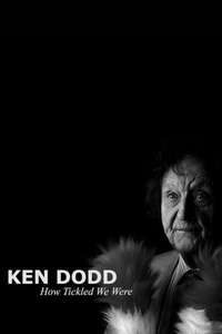 Ken Dodd: How Tickled We Were - Poster