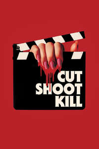 Cut Shoot Kill - Poster