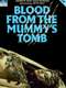 Blood from the Mummy's Tomb