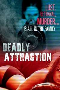 Deadly Attraction - Poster