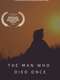 The Man Who Died Once