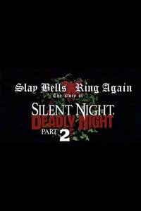 Slay Bells Ring Again: The Story Of Silent Night  Deadly Night 2 - Poster