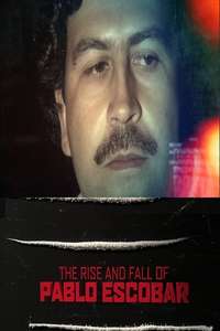 The Rise and Fall of Pablo Escobar - Poster