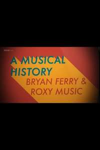 Roxy Music: A Musical History - Poster