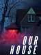 Our House