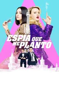 The Spy Who Dumped Me - Poster