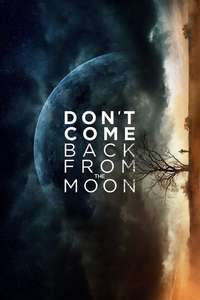 Don't Come Back from the Moon - Poster