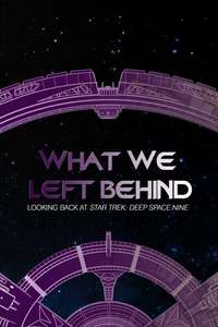 What We Left Behind: Looking Back at Deep Space Nine - Posters