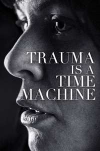 Trauma is a Time Machine - Poster