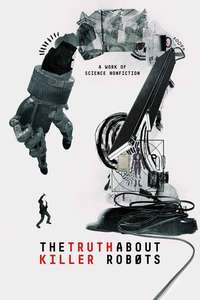 The Truth About Killer Robots - Poster