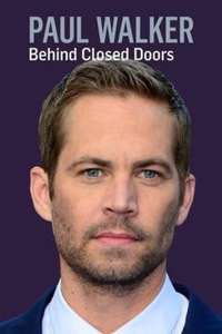 Paul Walker: Behind Closed Doors - Poster