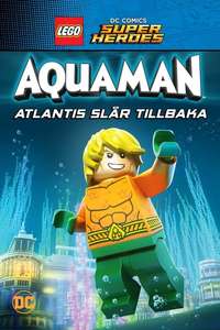 LEGO DC Super Heroes - Aquaman: Rage Of Atlantis - Poster
