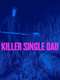 Killer Single Dad