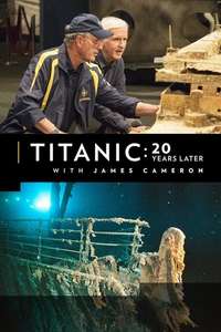 Titanic: 20 Years Later with James Cameron - Poster